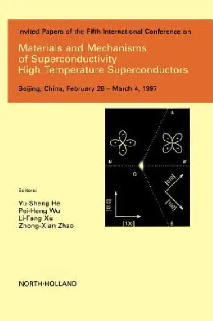 Materials and Mechanisms of Superconductivity - High Temperature Superconductors by Yu-Sheng He, Heng Wu, Li-Fang Xu