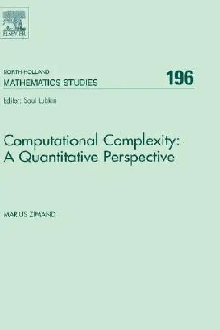 Computational Complexity: A Quantitative Perspective: Volume 196 by Marius Zimand