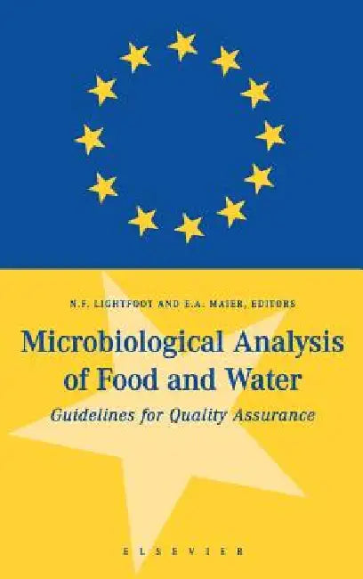 Microbiological Analysis of Food and Water: Guidelines for Quality Assurance by N. F. Lightfoot, E. a. Maier