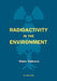 Radioactivity in the Environment: Physicochemical aspects and applications by Vlado Valkovic