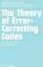 The Theory Of Error-Correcting Codes by F.J. McWilliams and N.J.A. Sloane