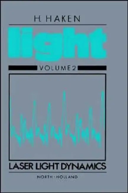 Laser Light Dynamics: Volume II by Bozzano G. Luisa