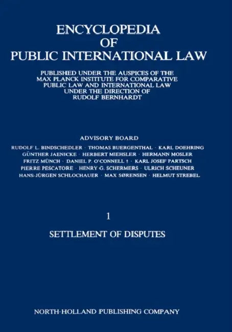 Encyclopedia of Public International Law: Settlement of Disputes 1 by R. Bernhardt