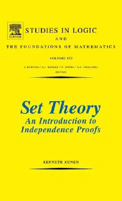 Set Theory an Introduction to Independence Proofs by K. Kunen