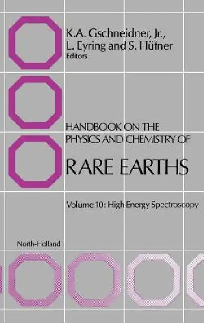 Handbook on the Physics and Chemistry of Rare Earths: High Energy Spectroscopy Volume 10 by S. Hüfner, L. Eyring
