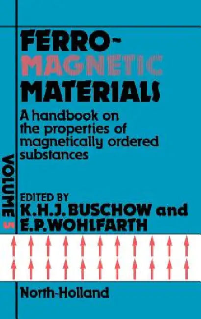 Handbook of Magnetic Materials: Volume 5 by E. P. Wohlfarth, K. H. J. Buschow