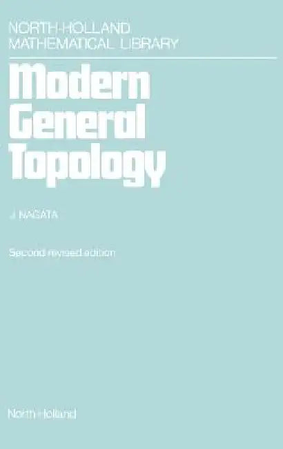 Modern General Topology: Volume 33 by J. -I Nagata