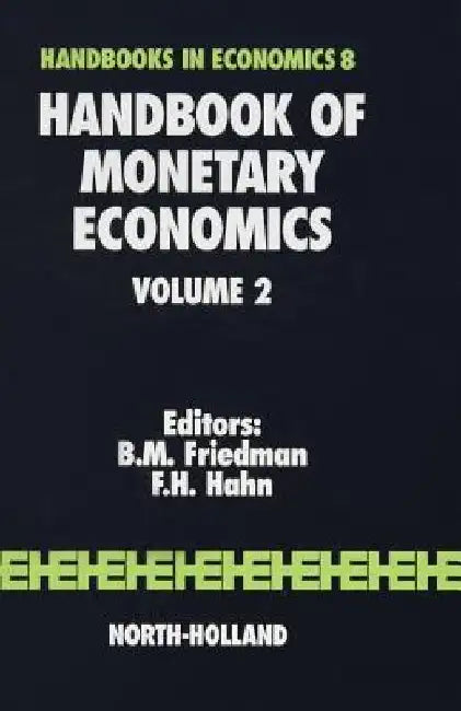 Handbook of Monetary Economics by B. M. Friedman
