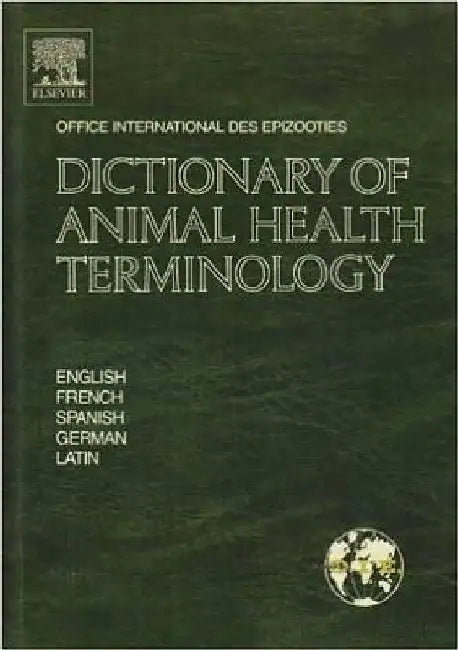 Dictionary of Animal Health Terminology: In English, French, Spanish, German and Latin by Office I Office International Des Epizo