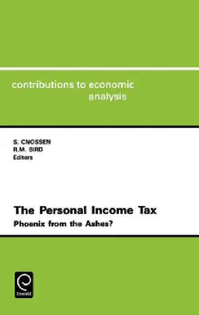 The Personal Income Tax: Phoenix from the Ashes? by Sijbren Cnossen, Richard M. Bird