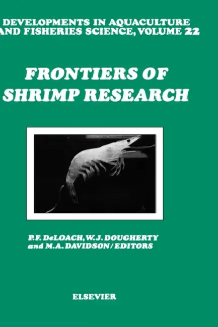 Frontiers of Shrimp Research: Volume 22 by P. F. Deloach, M. a. Davidson, W. J. Dougherty