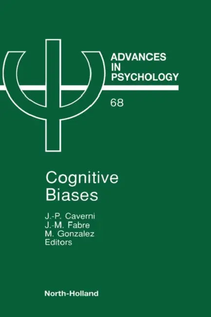 Cognitive Biases: Volume 68 by J. -P Caverni, J. -M Fabre, M. Gonzalez