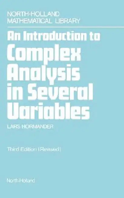 An Introduction to Complex Analysis in Several Variables by L. Hormander