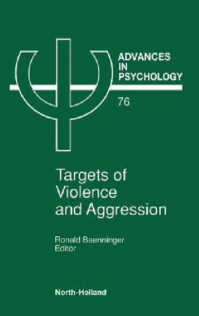 Targets of Violence and Aggression: Volume 76 by R. Baenninger