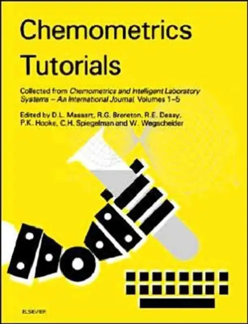 Chemometrics Tutorials: Collected from Chemometrics and Intelligent Laboratory Systems - An International Journal, Volumes 1-5 by R. G. Brereton, R. E. Dessy, D. L. Massart