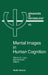 Mental Images in Human Cognition: Volume 80 by R. H. Logie, M. Denis