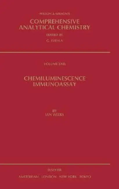 Chemiluminescence Immunoassay: Volume 29 by I. Weeks