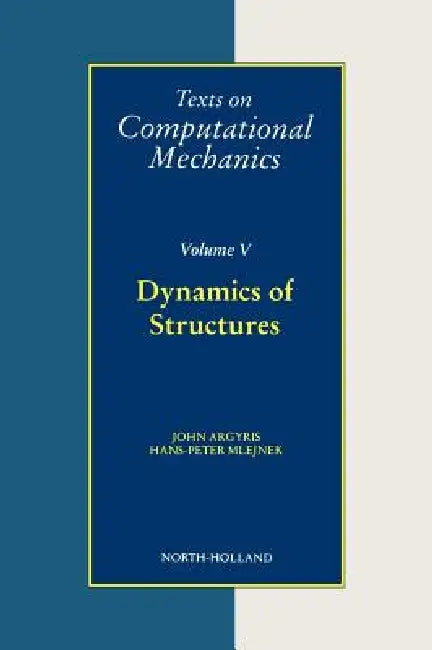 Dynamics of Structures: Volume 5 by J. H. Argyris, H. -P Mlejnek