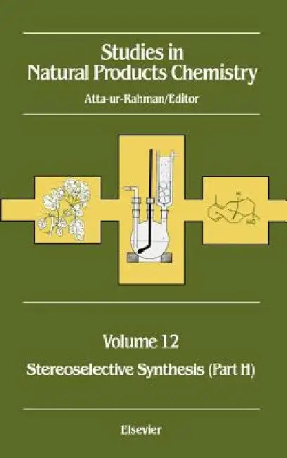 Studies in Natural Products Chemistry: Stereoselective Synthesis by Atta-Ur Rahman