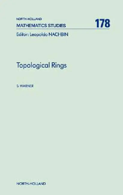 Topological Rings: Volume 178 by S. Warner