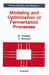 Modeling and Optimization of Fermentation Processes by Bohumil Volesky