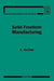 Solid Freeform Manufacturing: Advanced Rapid Prototyping Volume 19 by D. Kochan