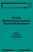 Flexible Manufacturing Systems: Recent Developments by Abdul Raouf, Mohamed Ben-Daya