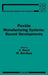 Flexible Manufacturing Systems: Recent Developments by Abdul Raouf, Mohamed Ben-Daya