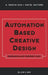 Automation Based Creative Design - Research and Perspectives by A. Tzonis, I. White