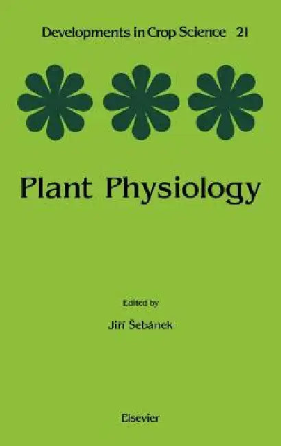 Plant Physiology: Volume 21 by J. Sebanek