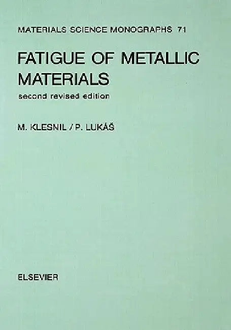 Fatigue of Metallic Materials by M. Klesnil