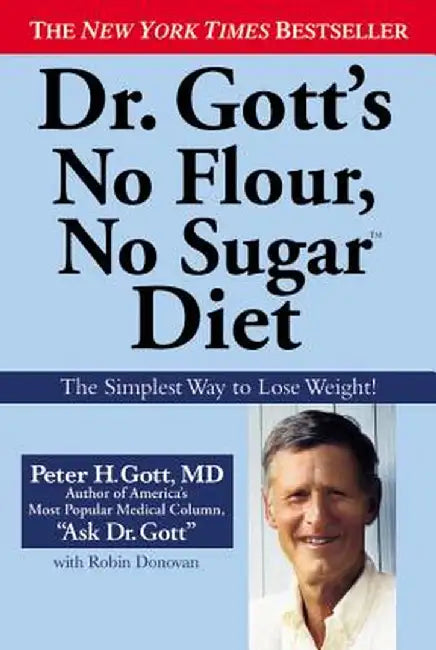 Dr. Gott's No Flour, No Sugar Diet by Peter H. Gott