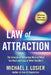 Law of Attraction: The Science of Attracting More of What You Want and Less of What You Don't by Michael J. Losier