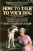 How to Talk to Your Dog by C. George