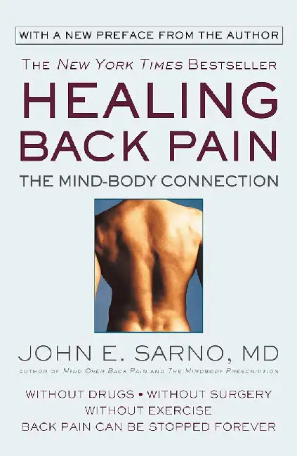 Healing Back Pain: The Mind-Body Connection by John E. Sarno