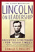 Lincoln on Leadership: Executive Strategies for Tough Times by Donald T. Phillips
