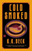 Cold Smoked by K. K. Beck