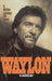 Waylon: An Autobiography by Waylon Jennings