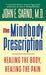 The Mindbody Prescription: Healing the Body, Healing the Pain by John E. Sarno