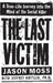 The Last Victim: A True-Life Journey Into the Mind of the Serial Killer by Jason Moss