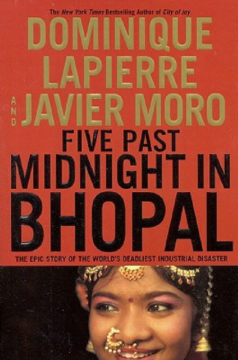 Five Past Midnight in Bhopal: The Epic Story of the World's Deadliest Industrial Disaster by Dominique Lapierre