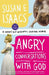 Angry Conversations with God by Isaacs