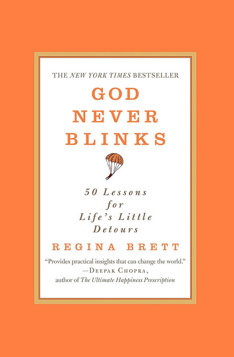 God Never Blinks: 50 Lessons for Life's Little Detours