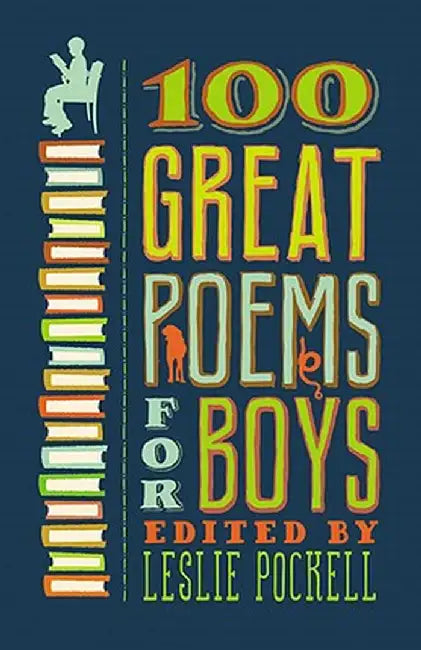100 Great Poems for Boys by Leslie Pockell