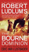 The Bourne Dominion by Robert Ludlum