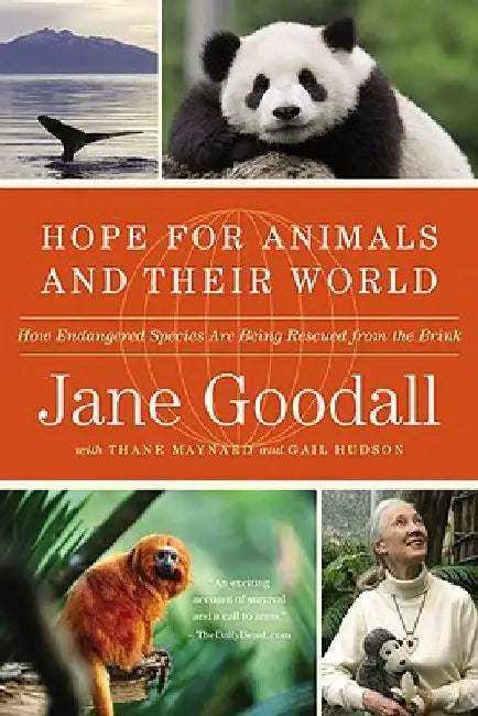 Hope for Animals and Their World: How Endangered Species Are Being Rescued from the Brink by Jane Goodall