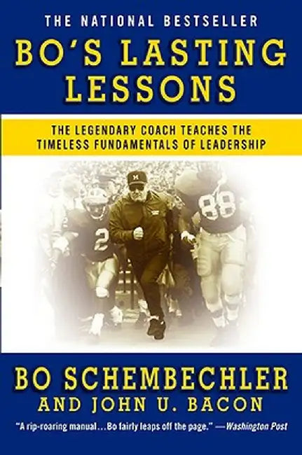 Bo's Lasting Lessons: The Legendary Coach Teaches the Timeless Fundamentals of Leadership by Bo Schembechler