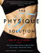 The Physique 57(r) Solution: The Groundbreaking 2-Week Plan for a Lean, Beautiful Body [With DVD] by Tanya Becker