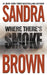 Where There's Smoke by Sandra Brown