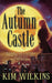 The Autumn Castle by Kim Wilkins